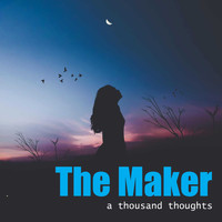 The Maker - A Thousand Thoughts