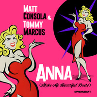 Matt Consola & Tommy Marcus - Anna (Make Me Beautiful Duets)