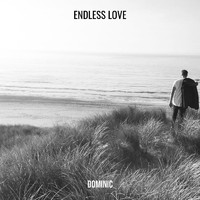 Dominic - Endless Love