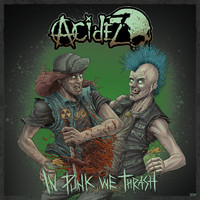 Acidez - In Punk We Thrash (Explicit)