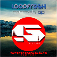 Loopfresh - Refresh EP