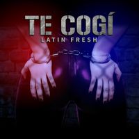 Latin Fresh - Te Cogí