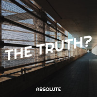 Absolute - The Truth? (Explicit)