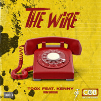 Toox - The Wire (feat. Kenny) (Explicit)