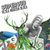 Supersub - Ultra Modern Blues