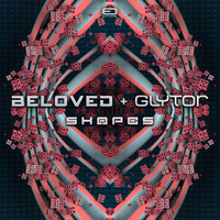 Beloved, Glytor - Shapes