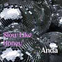 Anda - Slow Like Honey
