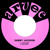 Sammy Jackson - Ladies Man / Live Fast