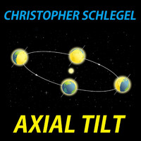 Christopher Schlegel - Axial Tilt