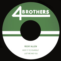 Ricky Allen - Keep It to Yourself / Just Me and You