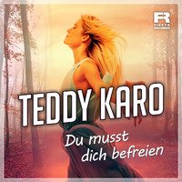 Teddy Karo - Du musst dich befreien