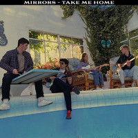 Mirrors - Take Me Home