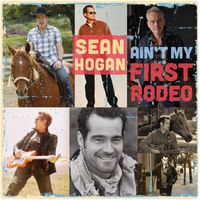 Sean Hogan - Ain't My First Rodeo