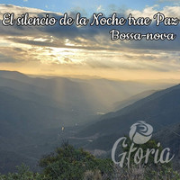 Gloria - El Silencio de la Noche Trae Paz