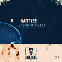 Kantyze - Alien Origins EP