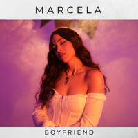 Marcela - Boyfriend (Explicit)