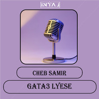 Cheb Samir - Gata3 Lyese