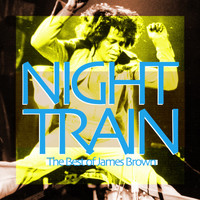 James Brown - Night Train (The Best of James Brown)
