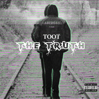 Toot - The Truth (Explicit)