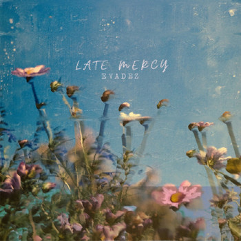Evadez - Late Mercy