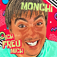 Monchi - Ich freu mich