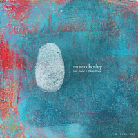 Marco Bailey - Red Floor / Blue Floor