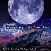 Music for Deep Sleep - Journey Through India: Bansuri Flute