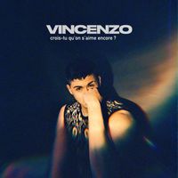 Vincenzo - Crois-tu qu'on s'aime encore ?