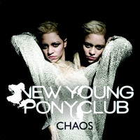 New Young Pony Club - Chaos
