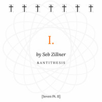 Seb Zillner & A N T I T H E S I S - I.