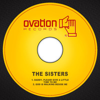 The Sisters - Daddy, Please Give a Little Time to Me