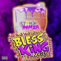 Stony Danza - Bless King Juice (Explicit)