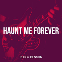 Robby Benson - Haunt Me Forever