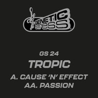 Tropic - Cause 'n' Effect / Passion