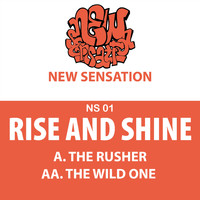 Rise And Shine - The Rusher / The Wild One