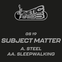 Subject Matter - Steel / Sleepwalking