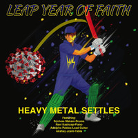 Heavy Metal Settles - Leap Year of Faith (feat. Akshay Joshi, Adolpho Pablos, Ravi Kashyap & Srinivas Makam)
