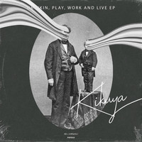 Kikuya - Drinkin, Play, Work and Live EP