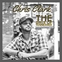 Chris Clark - The Girls of Tennessee