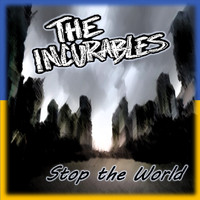 The Incurables - Stop the World