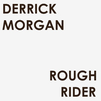 Derrick Morgan - Rough Rider