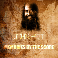 John Holt - Memories by the Score