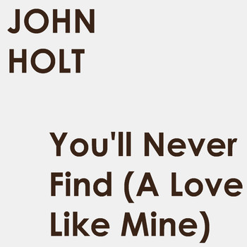 John Holt - You'll Never Find (a Love Like Mine) 12"