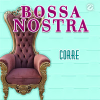 Bossa Nostra - Corre