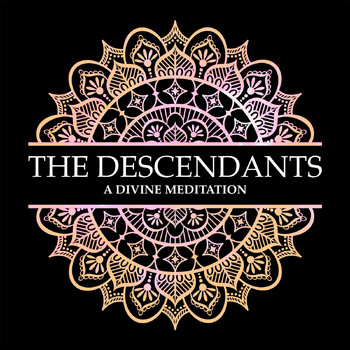 The Descendants - A Divine Meditation