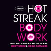 Hot Streak - Body Work - Remixed by Enzo Veronese & Nicola Corradino