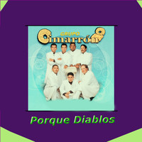 Grupo Cimarron - Porque Diablos