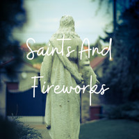 Melodrama - Saints and Fireworks