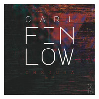 Carl Finlow - Obscura Ep (Original Version)