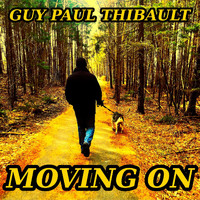 Guy Paul Thibault - Moving On